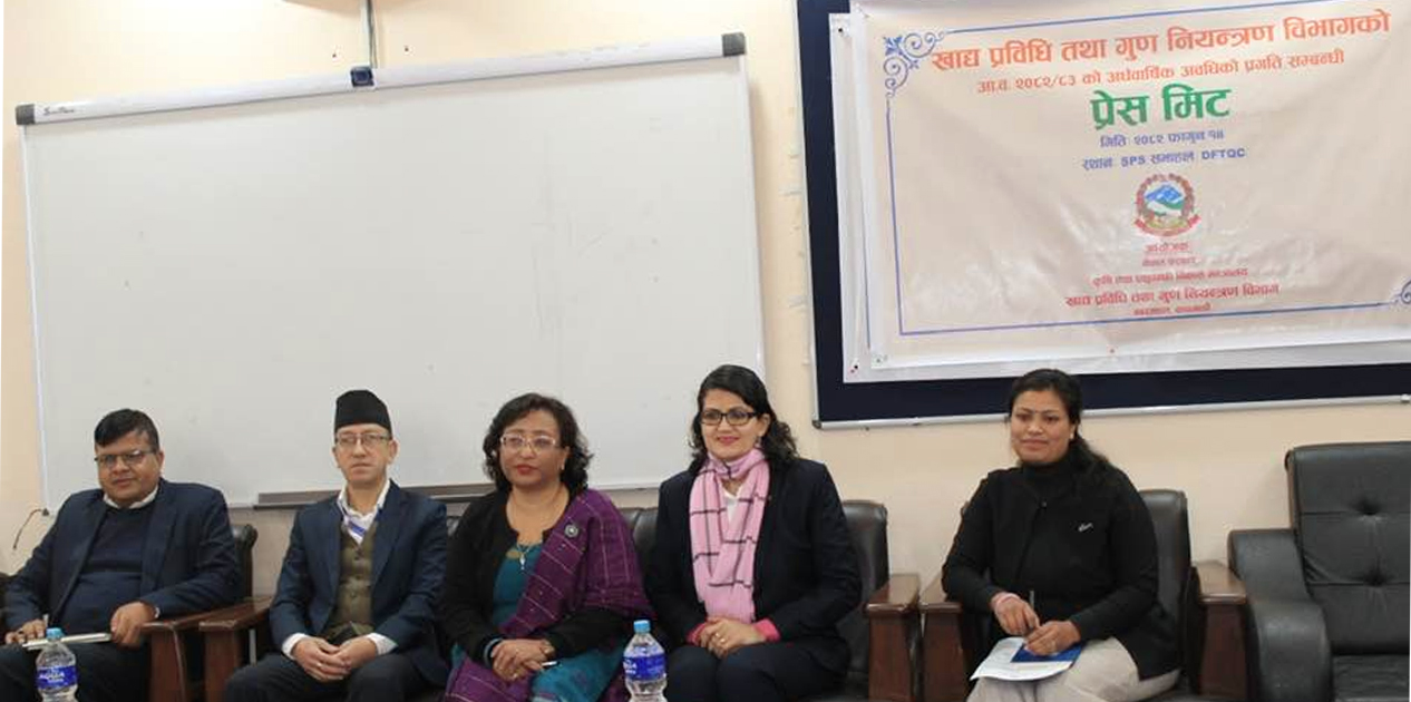 खाद्य प्रविधि तथा गुण नियन्त्रण विभागको सक्रियता: ६ महिनामा ५,९०६ अनुगमन, ६२ मुद्दा दायर